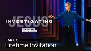 Investigating Jesus, Part 3: Lifetime Invitation // Andy Stanley