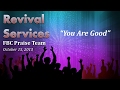 You are good  fbc praise team floral city fl  revival service