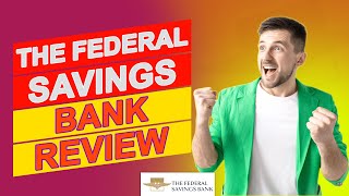 The Federal Savings Bank Review - Is This Bank Worth Your Time And Money? (Pros And Cons Explained)
