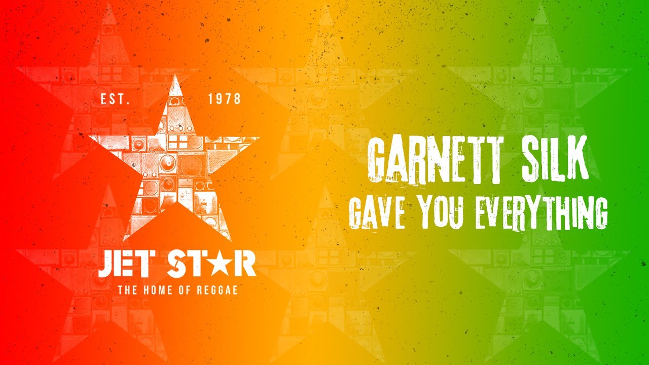 Watch Garnett Silk - Gave You Everything (Official Audio) | Jet Star Music on YouTube Watch Garnett Silk - Gave You Everything (Official Audio) | Jet Star Music on YouTube