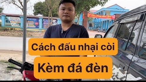 Cách lắp  nhại còi đá đèn.