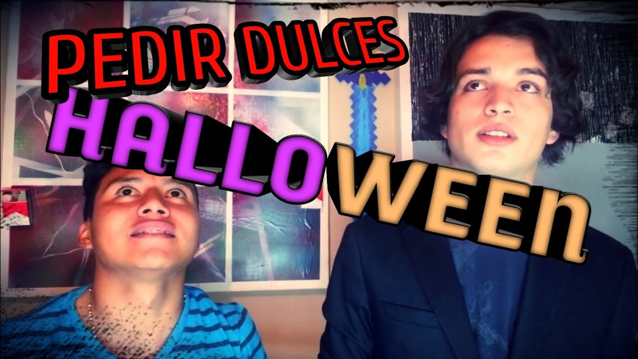 PEDIR DULCES EN HALLOWEEN ESPECIAL RETRASADO YouTube PEDIR DULCES EN HALLOWEEN ESPECIAL RETRASADO YouTube
