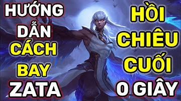 CÁCH BAY ZATA HỒI CHIÊU CUỐI 0 GIÂY CỰC NHANH | LIÊN QUÂN MOBILE