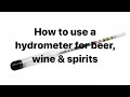 How to use a Hydrometer with Beer, Wine & Spirits