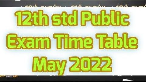 12th std Public Exam Time Table May 2022