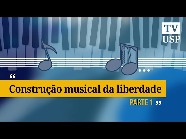 A Construção Musical da Liberdade