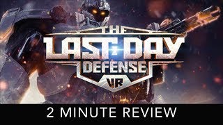 The Last Day Defense - 2 Minute Review - HTC Vive