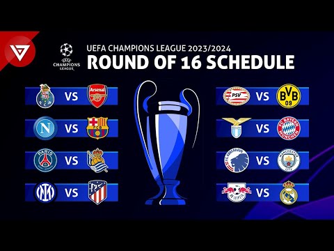 🔵 UEFA Champions League 2023/2024 Round of 16: Match Schedule & Fixtures