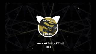 Post Malone - Rockstar (Tyson X Remix Bootleg)