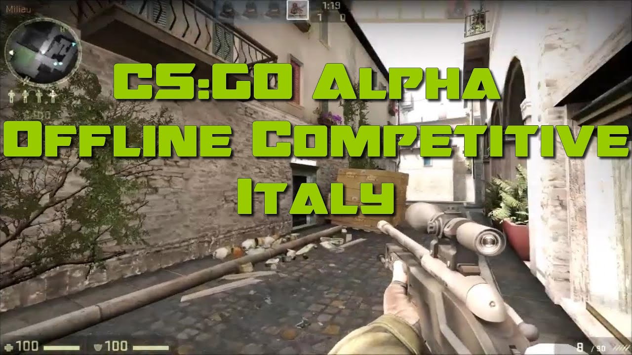 CS:GO Alpha - Cut Content - 2011 Build - Offline Competitive - Italy ...