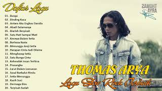 THOMAS ARYA Full Album Slow Rock 2022 Terbaru - Antara Aku Engkau Dandia , Dinding Kaca , Bunga