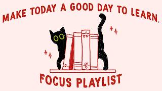keep learning, keep growing, keep moving forward (focus playlist to stay productive)