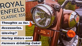 Royal Enfield Classic 350. Thoughts so far,   Accessories, Do you wave?, Harleys and Coca Cola.
