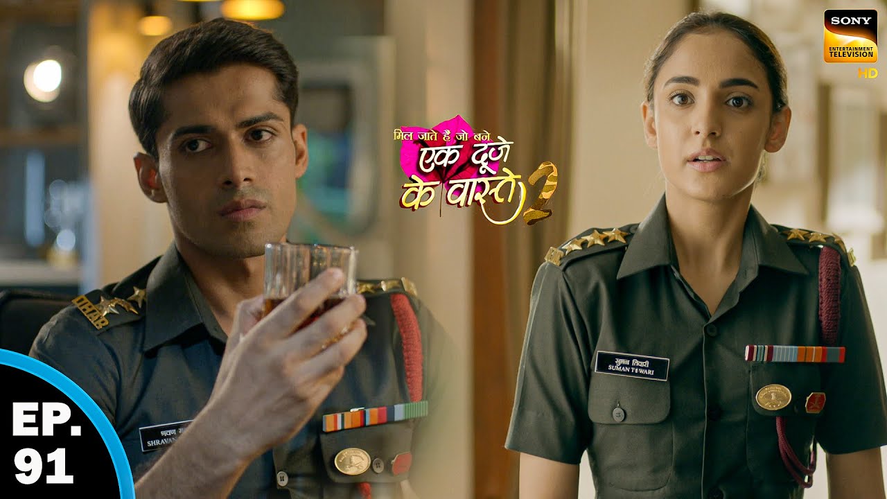 अपने प्यार के दर्द को मिटाने के लिए श्रवण ने पिया शराब | Ek Duje Ke Vaaste 2 - Ep 91 - Full Episode