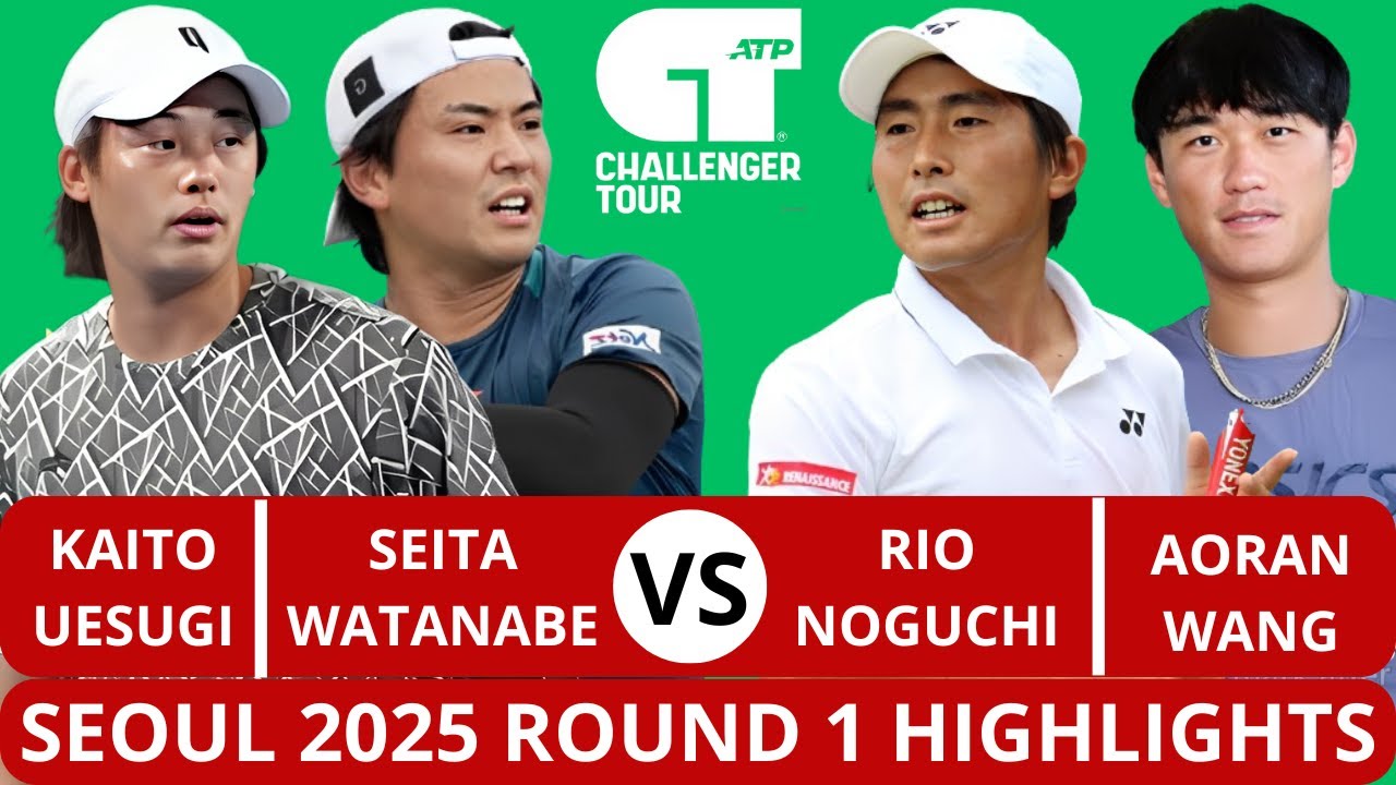 Kaito Uesugi 上杉海斗 & Seita Watanabe 渡邉聖太 vs Rio Noguchi 野口理央 & Aoran Wang | Seoul 2025 R1 Highlights