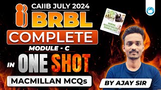 CAIIB JULY 2024 | BRBL Complete MODULE C IN ONE SHOT Macmillan MCQs | By Ajay Sir
