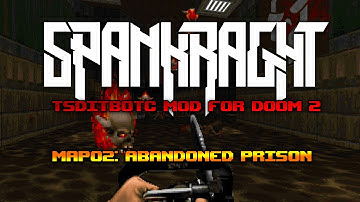 Spankraght - TSDITBOTC MOD for Doom 2 - MAP02 PLAYTHROUGH