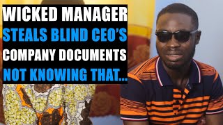 Wicked Manager Steals Blind CEO'S Company Documents And This Happened...