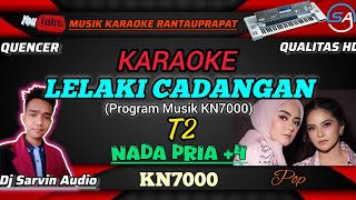 T2 - LELAKI CADANGAN KARAOKE NADA PRIA | PROGRAM MUSIK KN7000