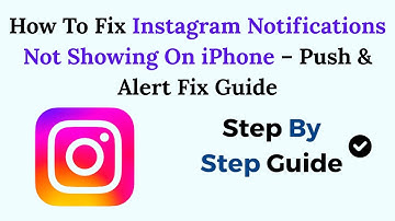 How To Fix Instagram Notifications Not Showing On iPhone – Push & Alert Fix Guide