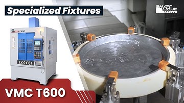 How to Achieve High Efficiency Machining with Specialized Fixtures on VMC T600?