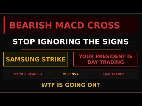 Watch The Signs Are SCREAMING — MACD Cross, Samsung Strike, & Pres TRUMP IS DAY TRADING WTF? | WATCH NOW
