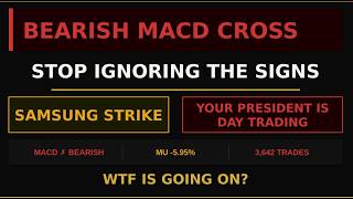 The Signs Are SCREAMING — MACD Cross, Samsung Strike, & Pres TRUMP IS DAY TRADING WTF? | WATCH NOW
