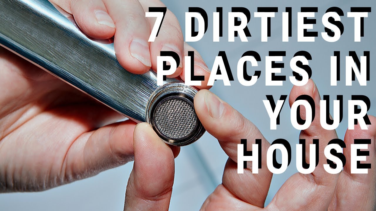 The 7 Dirtiest Places in Your House FastKlean YouTube