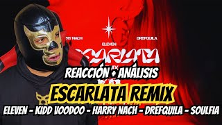 ELEVEN, KIDD VOODOO, HARRY NACH, DREFQUILA, SOULFIA - ESCARLATA REMIX (PROD. ERSEUK ) - REACCION