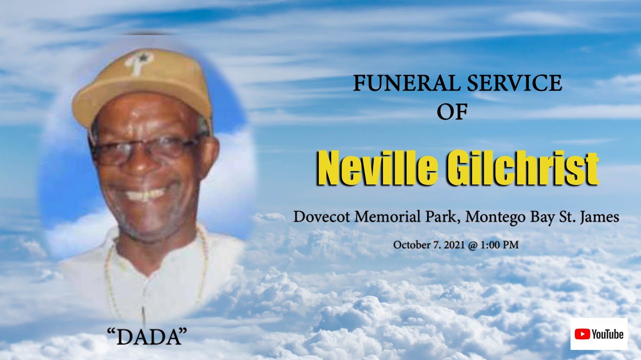 NEVILLE GILCHRIST FUNERAL SERVICE OCTOBER 7, 2021 YouTube