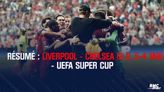 Résumé : Liverpool - Chelsea (2-2, 5-4 tab) - UEFA Super Cup