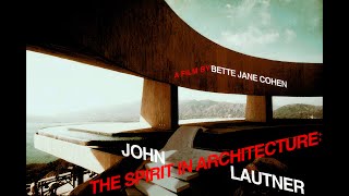 The Spirit in Architecture : John Lautner 1990 Documentary by Bette Jane Cohen (Remastered HD)