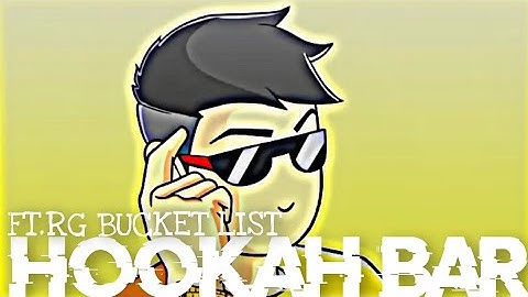 HOOKAH BAR || Rg bucket list status|| @RGBucketList ||