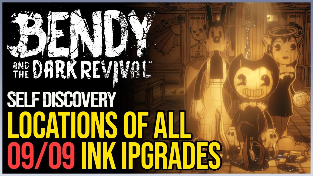 Bendy and The Dark Revival All Upgrade Locations The Ink Provides