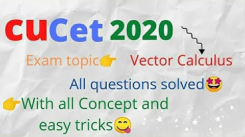 CUCET 2020 | Part-1 Vector Calculus | Cucet 2020 paper solution | Cucet 2020 complete paper solution
