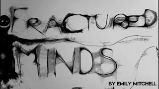 FRACTURED MINDS ( INTERACTIVE SHORT BY EMILY MITCHELL )