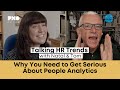 Why you need to get serious about people analytics