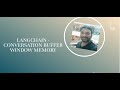 Langchain - Unlocking Langchain Memory: Dive into Conversation Buffer Window Memory | Pros, Cons