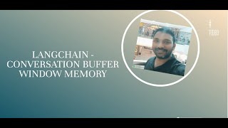 Langchain - Unlocking Langchain Memory: Dive into Conversation Buffer Window Memory | Pros, Cons