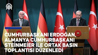 Cumhurbaşkanı Erdoğan, Almanya Cumhurbaşkanı Steinmeier ile ortak basın toplantısı düzenledi