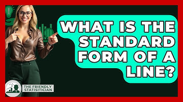 What Is The Standard Form Of A Line? - The Friendly Statistician