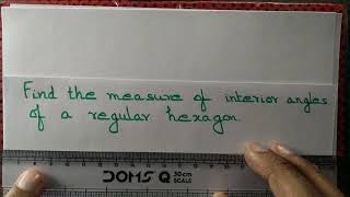 Find the measure of each angle of a regular hexagon