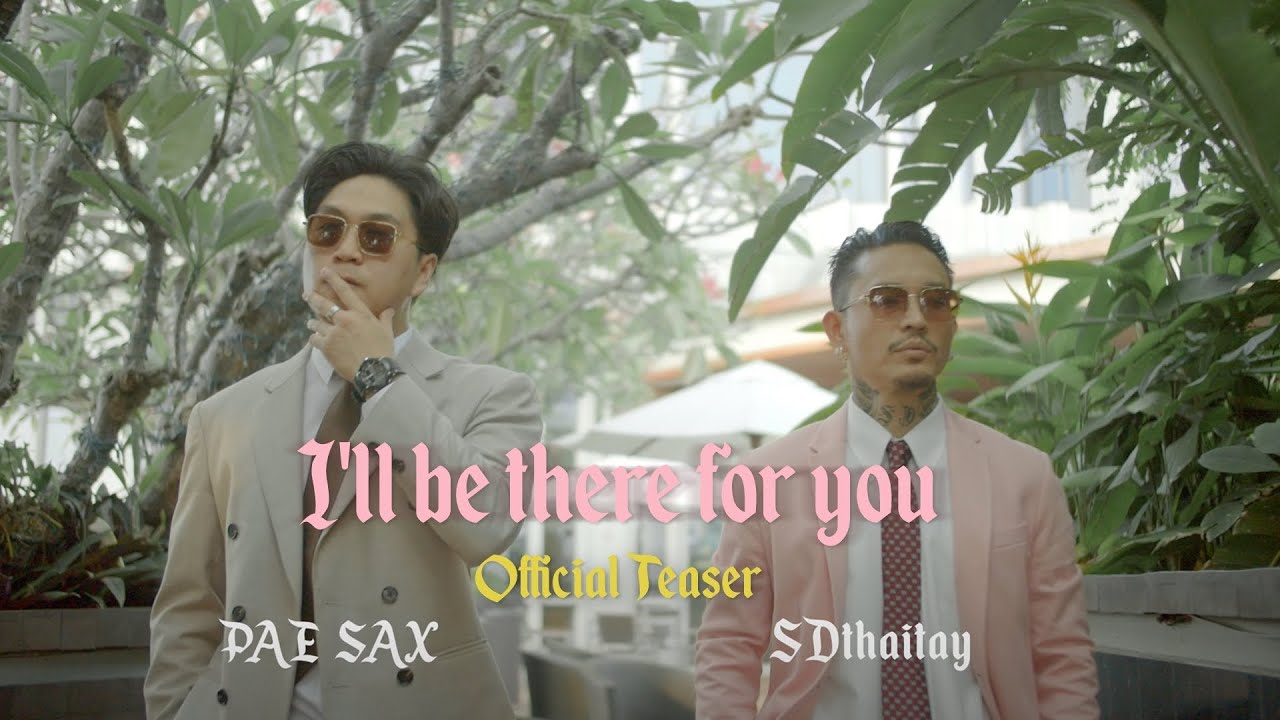 I'll be there for you - SDthaitay ft. PAE SAX (TEASER) - YouTube