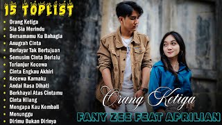 Aprilian Ft Fany Zee ~ Orang Ketiga ~ Lagu SLow Rock Full Album Terbaik 2024 Viral