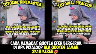 Cara Membuat Video Quotes Terbaru di Aplikasi Pixaloop || Efek Bergerak Kece Habis😍