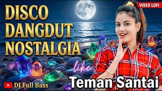 🔥 DISCO DANGDUT LOFI NOSTALGIA 2026: DJ Cantik Temani Santai, Bass Empuk Anti Galau!