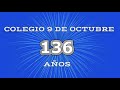 COLEGIO 9 DE OCTUBRE - 136 AÑOS