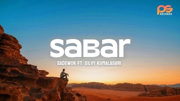 Sabar - Sadewok ft. Silvy Kumalasari | Duh sayang ngapuntene saestu (Lirik Lagu Viral Trending)