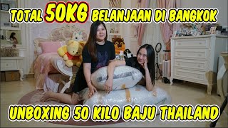 UNBOXING BELANJAAN DARI THAILAND BERATNYA TOTAL 50 KG !! SAMPEK DI NAIK IN KAPAL BUAT ANGKUT NYA !!