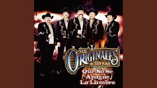 Video thumbnail of "Los Originales De San Juan - Que No Se Apague La Lumbre"